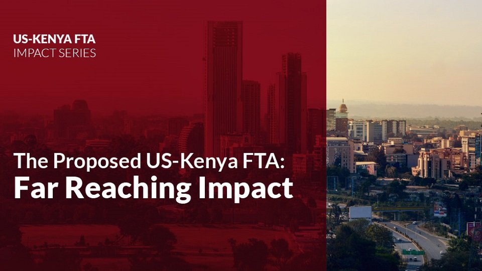 The Proposed US-Kenya FTA: Far Reaching Impact