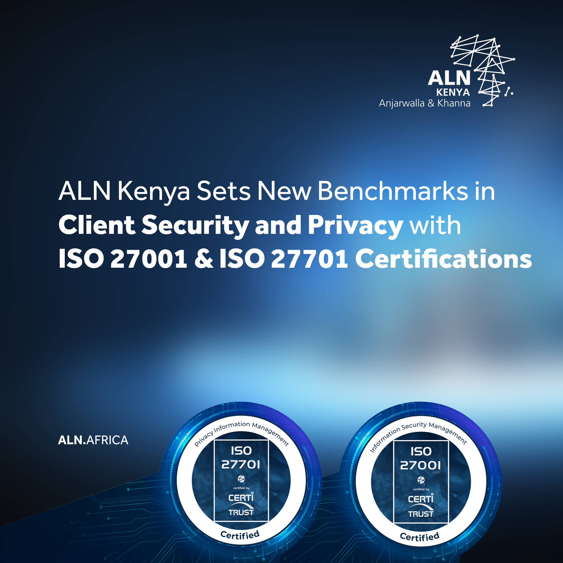 ALN Kenya Sets New Benchmark in Client Security and Privacy with ISO 27001 and ISO 27701 Certifications